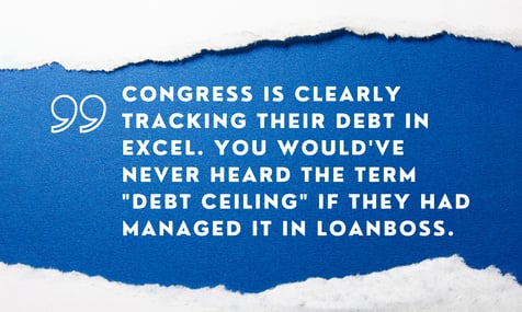 “Dealing with a debt ceiling impasse is a thing of the past with LoanBoss!” - Congress-1