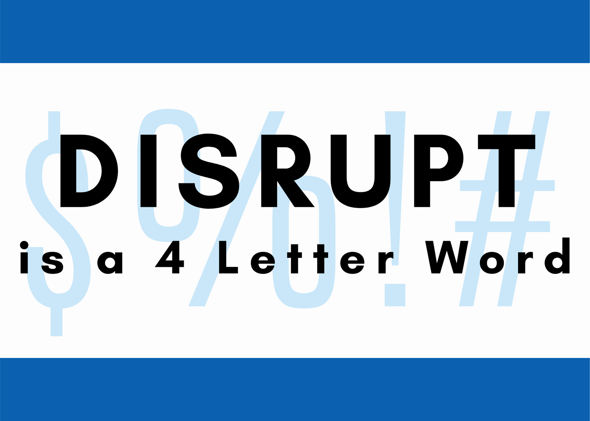 disrupt is a four letter word in fintech, innovation should enhance instead